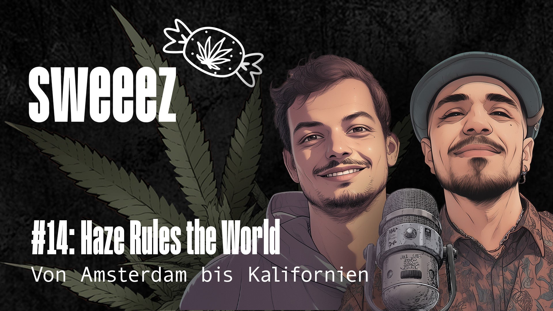 SWEEEZ #14 - Warum Haze zur Kultsorte wurde: Von Amsterdam bis Kalifornien